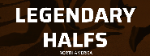 Legendary Halfs